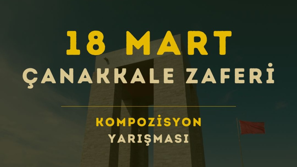 18 Mart Çanakkale Zaferi Kompozisyon Yarışması 